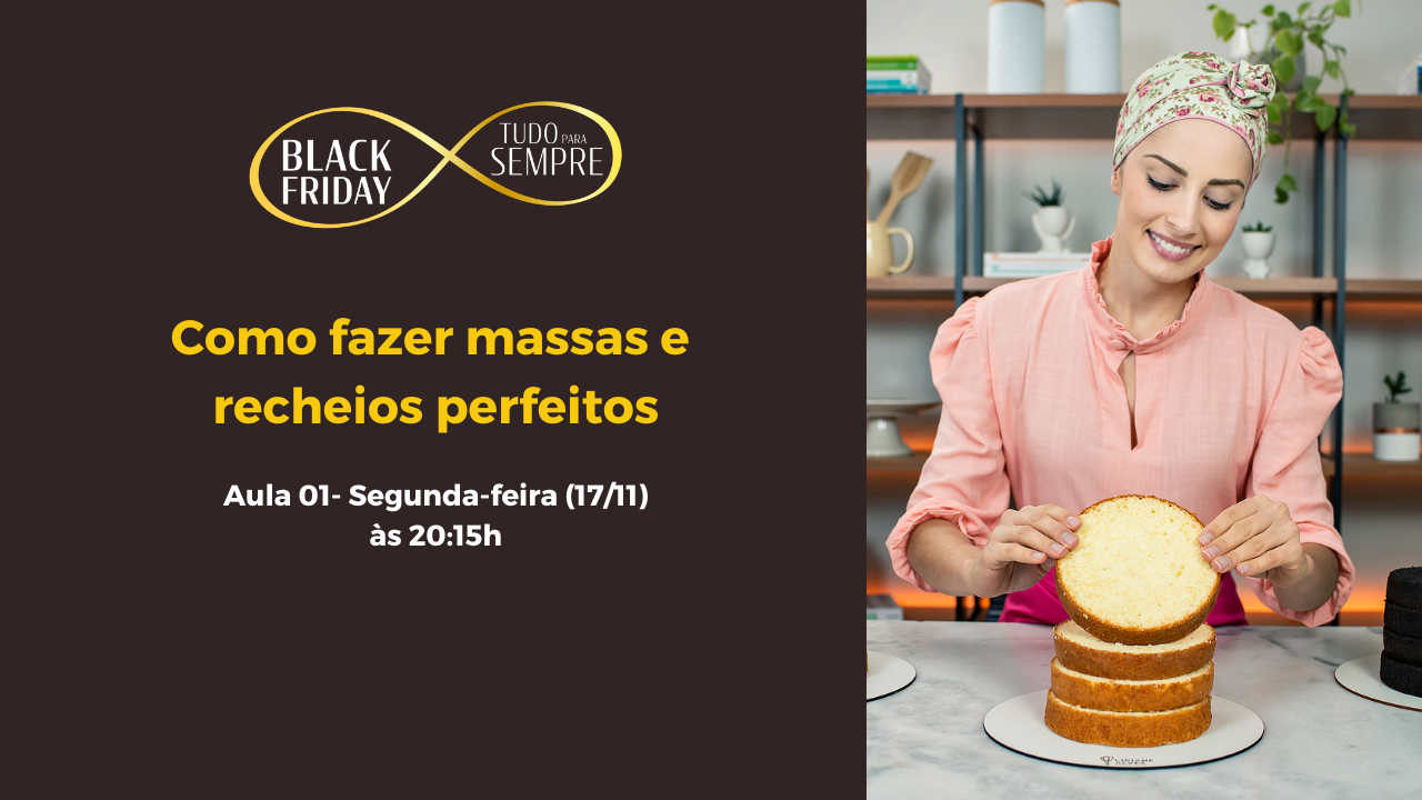 Aula 1 - Como fazer massas e recheios perfeitos